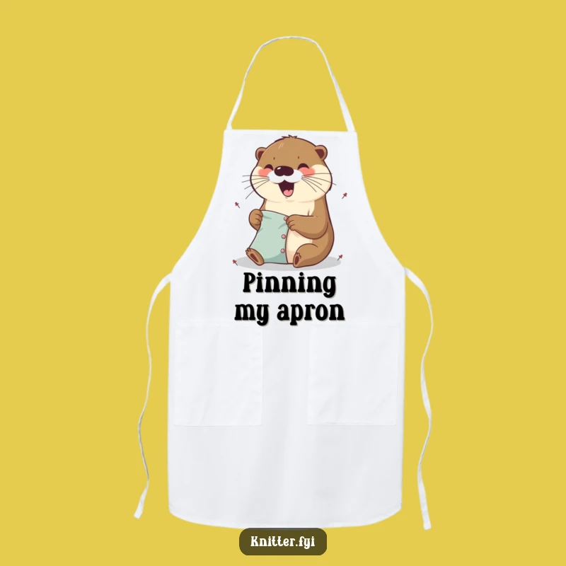 Funny Otter Sewing Apron - Excited Pinner, Perfect Funny Kitchen Gift