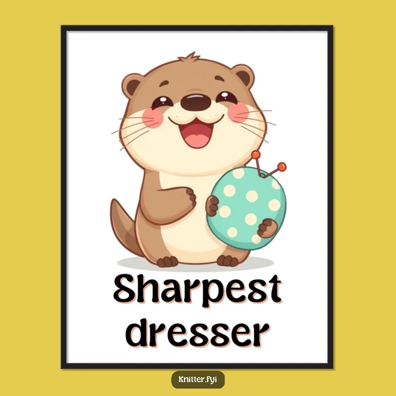 Funny Otter Sewing Poster: Cheerful Smiling Otter Pincushion Art Print