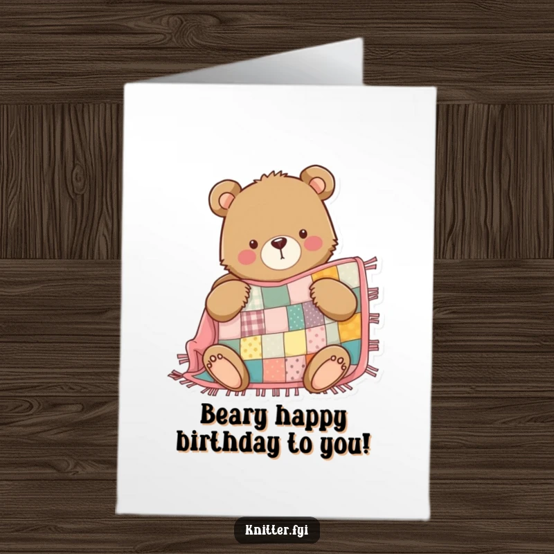 Funny Free Printable Birthday Card: Determined bear proudly sewing a patchwork quilt for a birthday.
