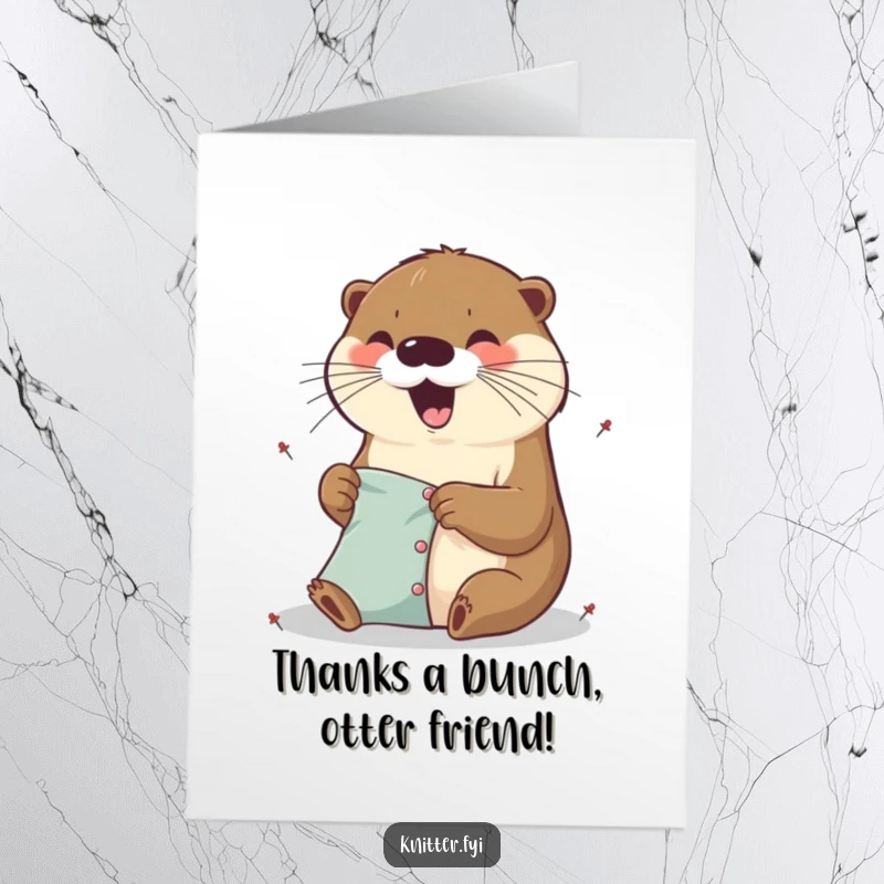 Funny Free Printable Thank You Card of an excited otter carefully pinning fabric pieces with tiny pins, offering a unique and charming way to say thank you.