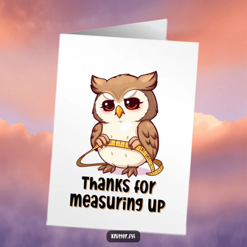 Funny Free Printable Thank You Card: Determined owl expertly measuring fabric with a tiny shiny tape measure, DIY gift.