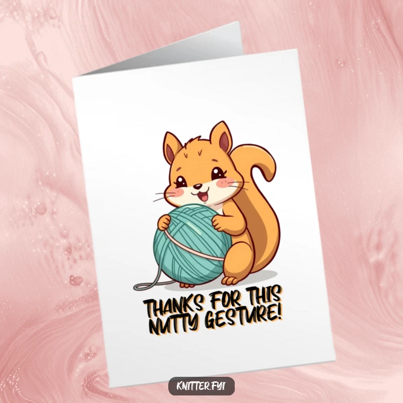 Funny Free Printable Thank You Card: A cheerful squirrel diligently winds a ball of colorful yarn with great enthusiasm.